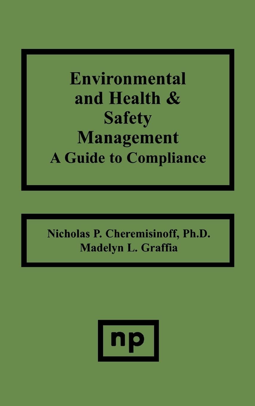 Environmental and Health & Safety Management: A Guide to Compliance