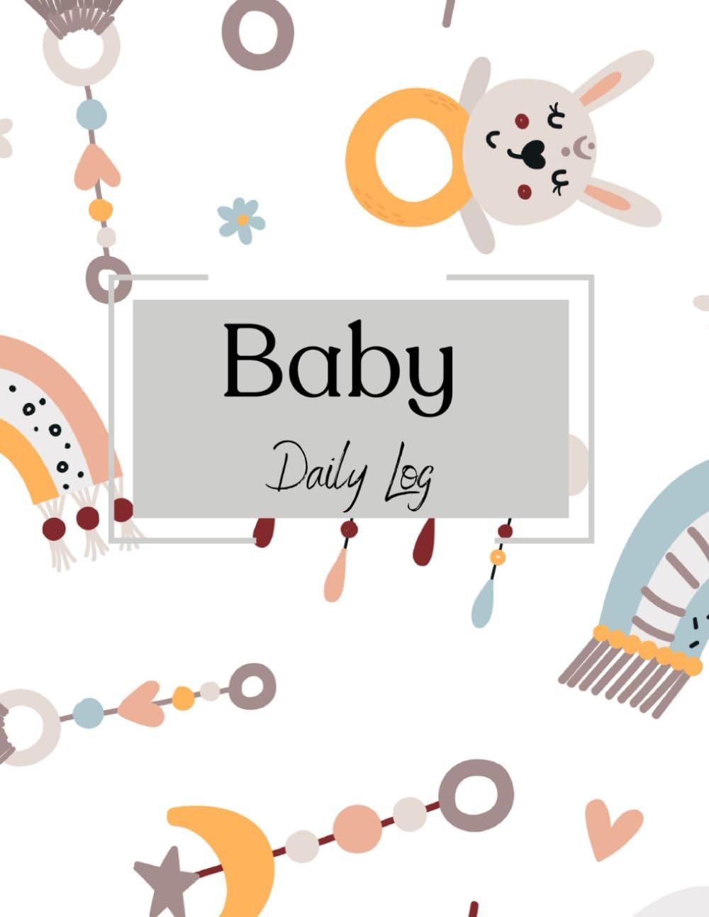 Baby's Daily Log Book - Baby Care planner for Newborns, Schedule for Tracking Newborn's Daily Routine, 118 Easy to Fill Pages Track and Monitor Nursing, Sleep, Feeding, Diapers, Meds and More