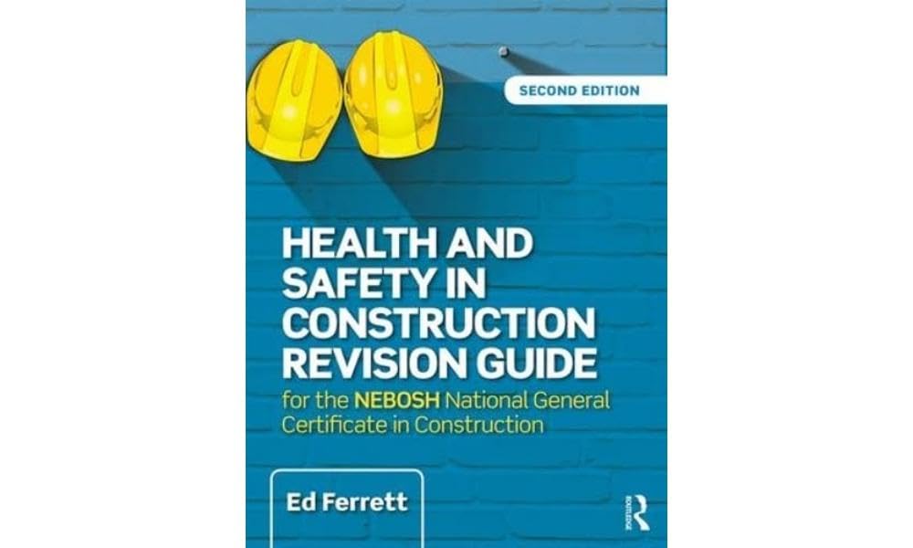 Health and Safety in Construction Revision Guide: for the NEBOSH National Certificate in Construction Health and Safety