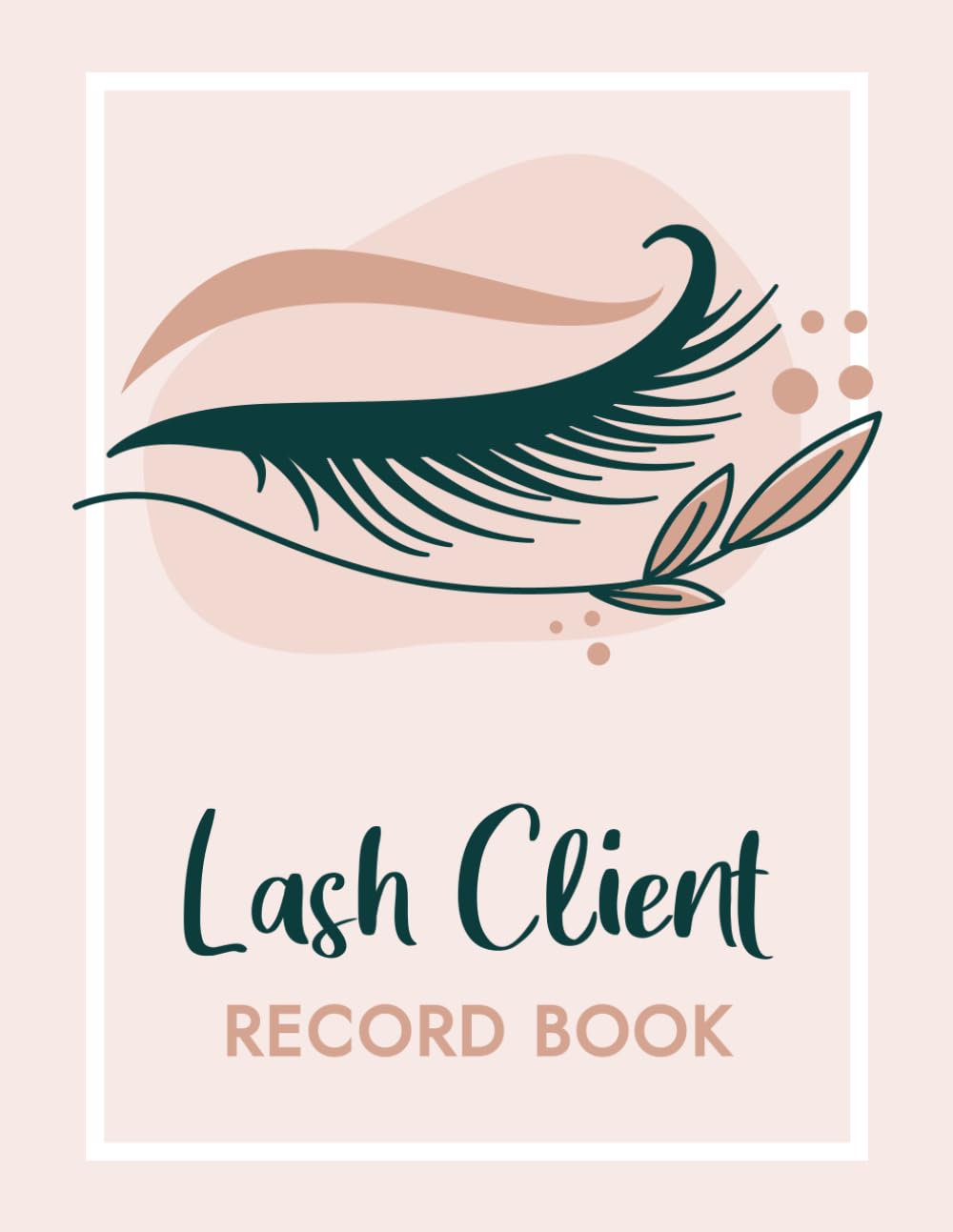 Lash Client Record Book: Lash Tech Client Book to Log Client's Profile, Preferences, Appointment, Lash Mapping, and More (Eyelash Client Book)