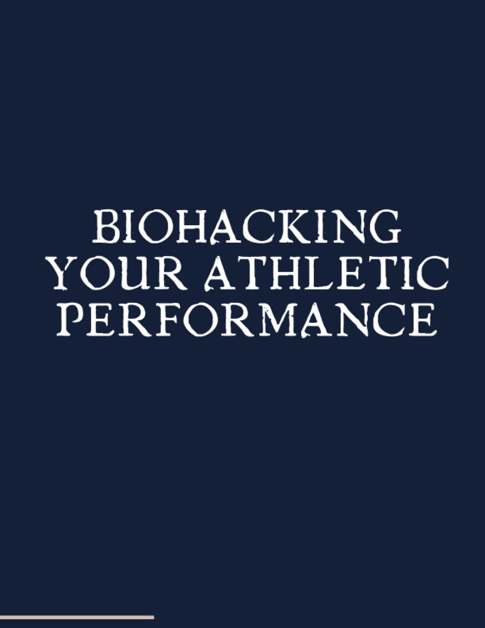 Biohacking Your Athletic Performance: A Guide to Maximizing Your Potential with Wearable Fitness Tech: Hacking Your Way to Fitness: A Comprehensive Guide to Biohacking and wearable fitness tech