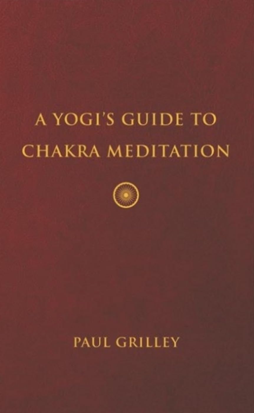 A Yogis Guide to Chakra Meditation