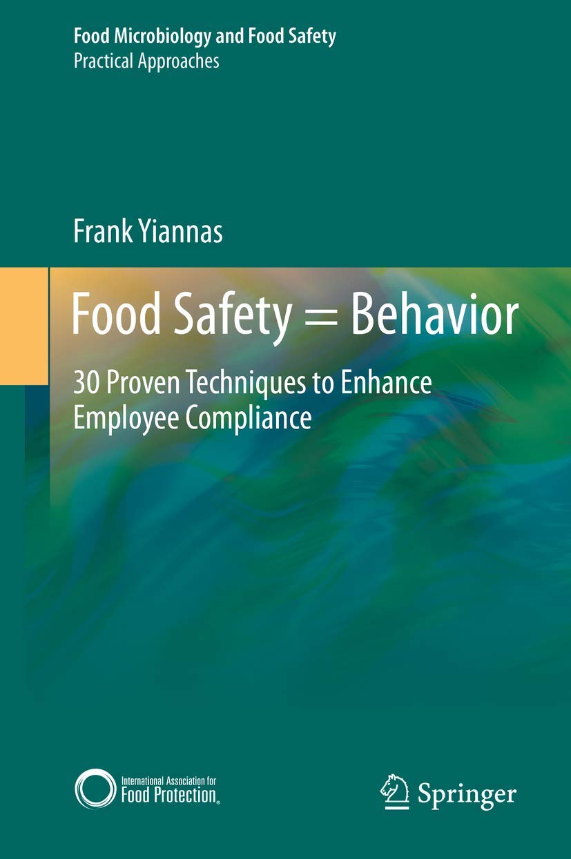 Food Safety = Behavior: 30 Proven Techniques to Enhance Employee Compliance