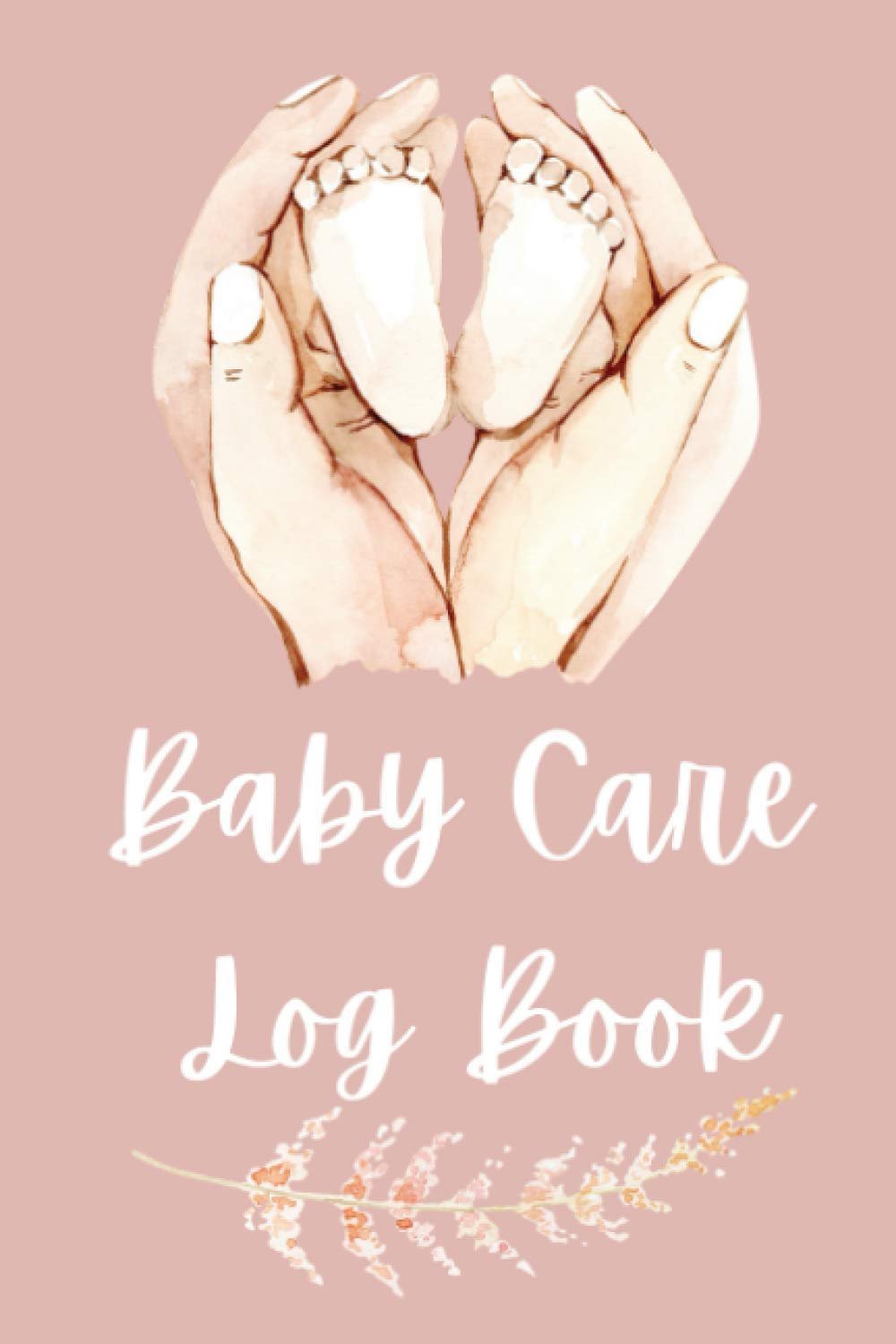 Baby Care Log Book Tracker for Newborns - Round-The-Clock Night and Day Schedule Log Book, 120 Easy to Fill Pages Track Nursing, Feeding, Sleep, Diapers, Todos and More, Floral Tracker for Newborn, Breastfeeding Journal, Sleeping and Baby Health Notebook