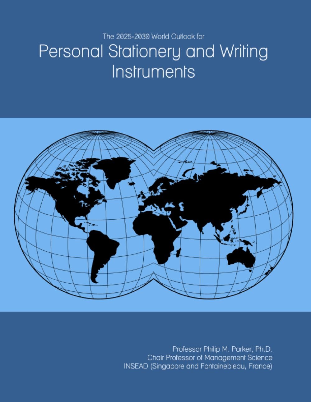The 2025-2030 World Outlook for Personal Stationery and Writing Instruments