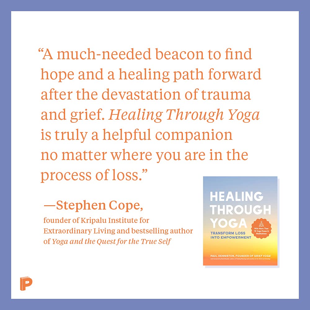 Healing Through Yoga: Transform Loss into Empowerment – With More Than 75 Yoga Poses and Meditations