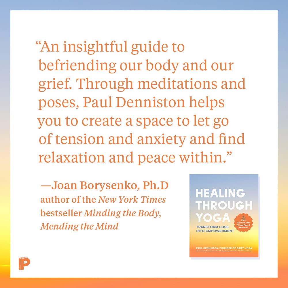 Healing Through Yoga: Transform Loss into Empowerment – With More Than 75 Yoga Poses and Meditations