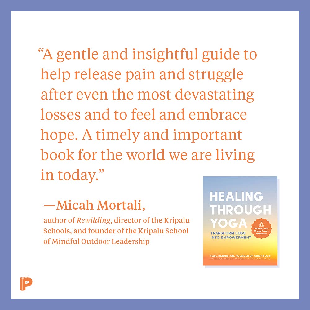 Healing Through Yoga: Transform Loss into Empowerment – With More Than 75 Yoga Poses and Meditations