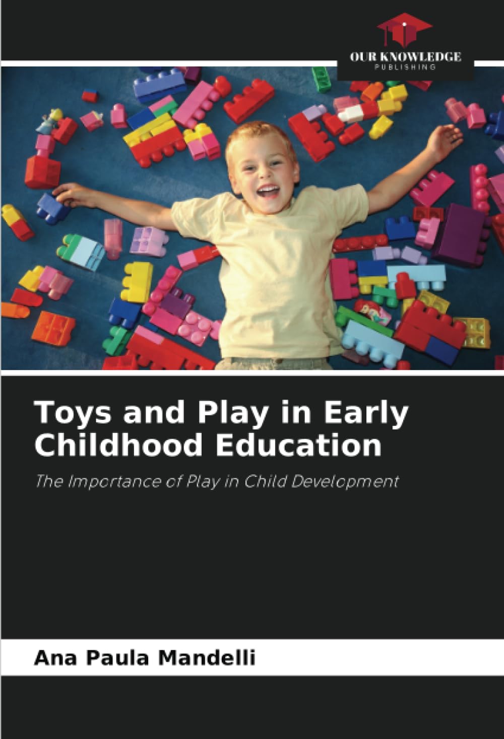 Toys and Play in Early Childhood Education: The Importance of Play in Child Development