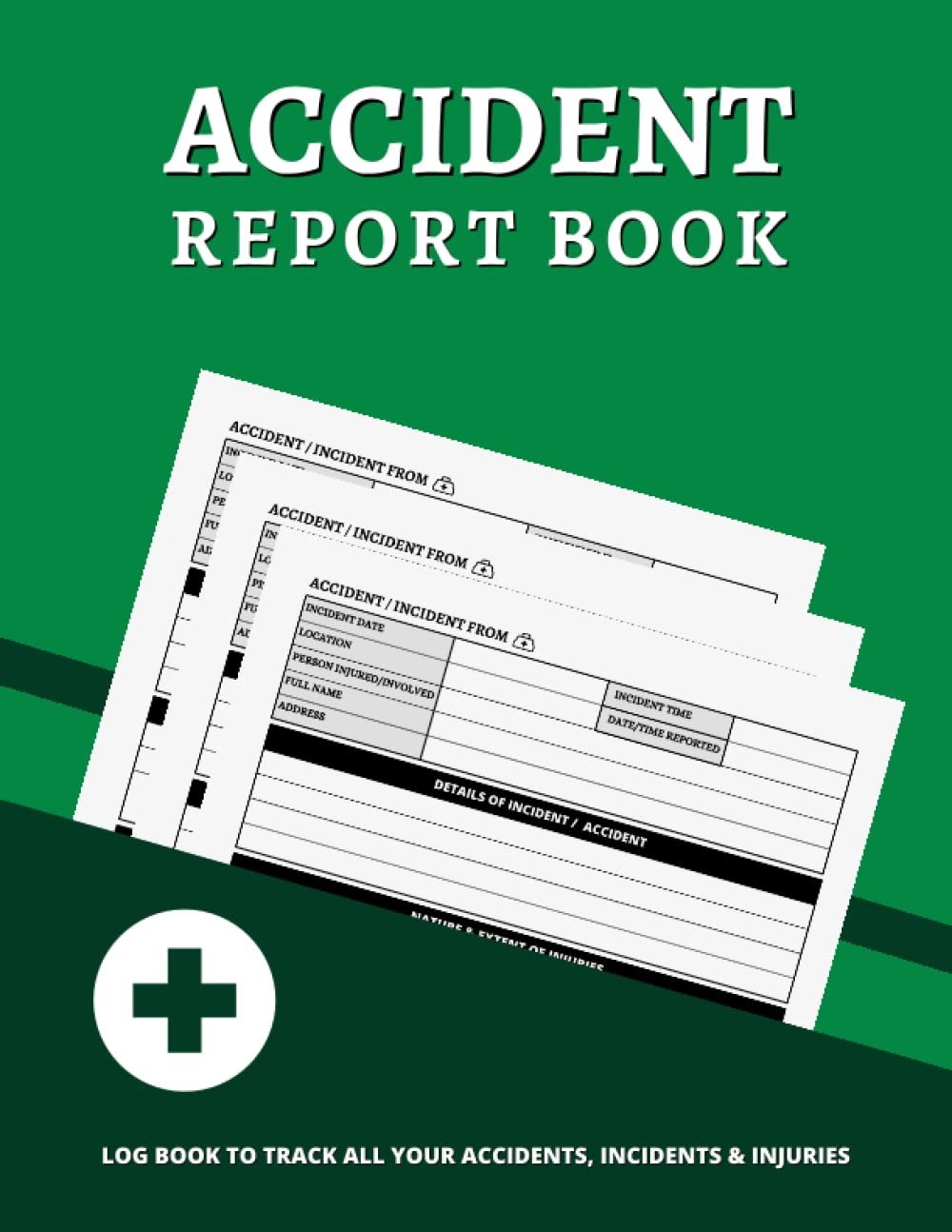 Accident Report Book: Accident & Incident Log Book | Health And Safety Record Book | Record all Incidences in your Business, Perfect for Construction ... Company, Shop, Restaurant, Hotel, Home | A4