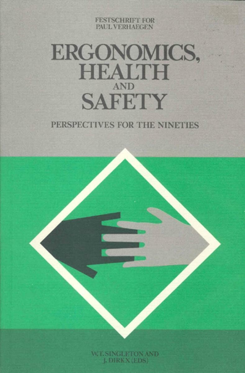 Ergonomics, Health, and Safety: Perspectives for the Nineties--Festschrift for Paul Verhaegen