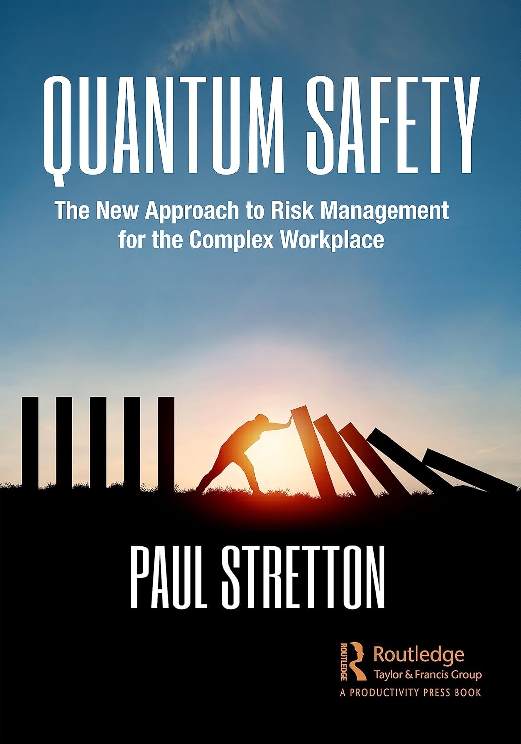 Quantum Safety: The New Approach to Risk Management for the Complex Workplace