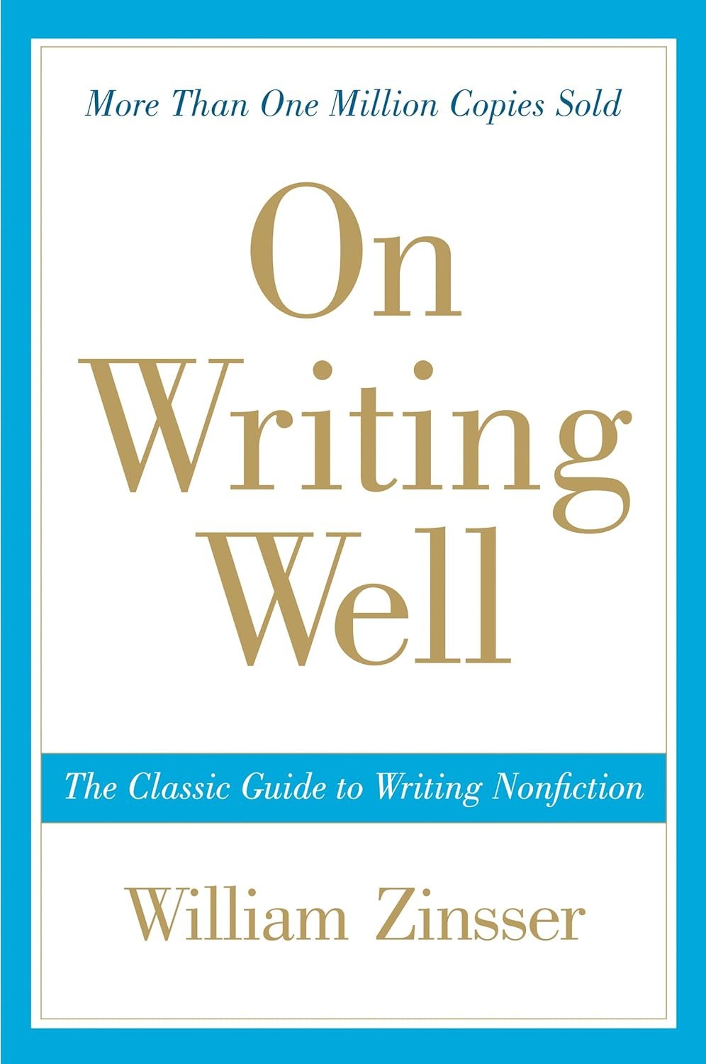 On Writing Well: The Classic Guide To Writing Non Fiction