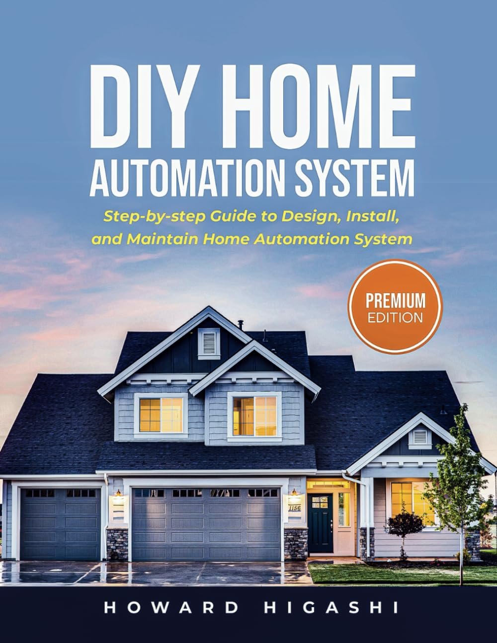DIY Home Automation System: Step-by-step Guide to Design, Install, and Maintain Home Automation System