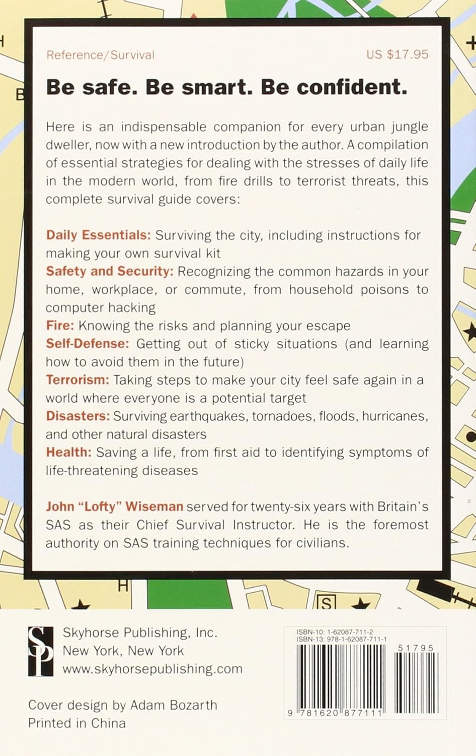 SAS Urban Survival Handbook: How to Protect Yourself Against Terrorism, Natural Disasters, Fires, Home Invasions, and Everyday Health and Safety Hazards