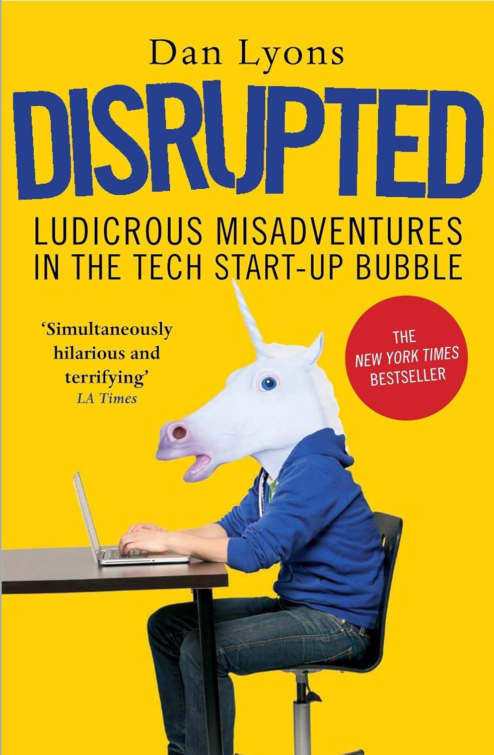 Lab Rats: Why Modern Work Makes People Miserable & Disrupted: Ludicrous Misadventures in the Tech Start-up Bubble By Dan Lyons 2 Books Collection Set