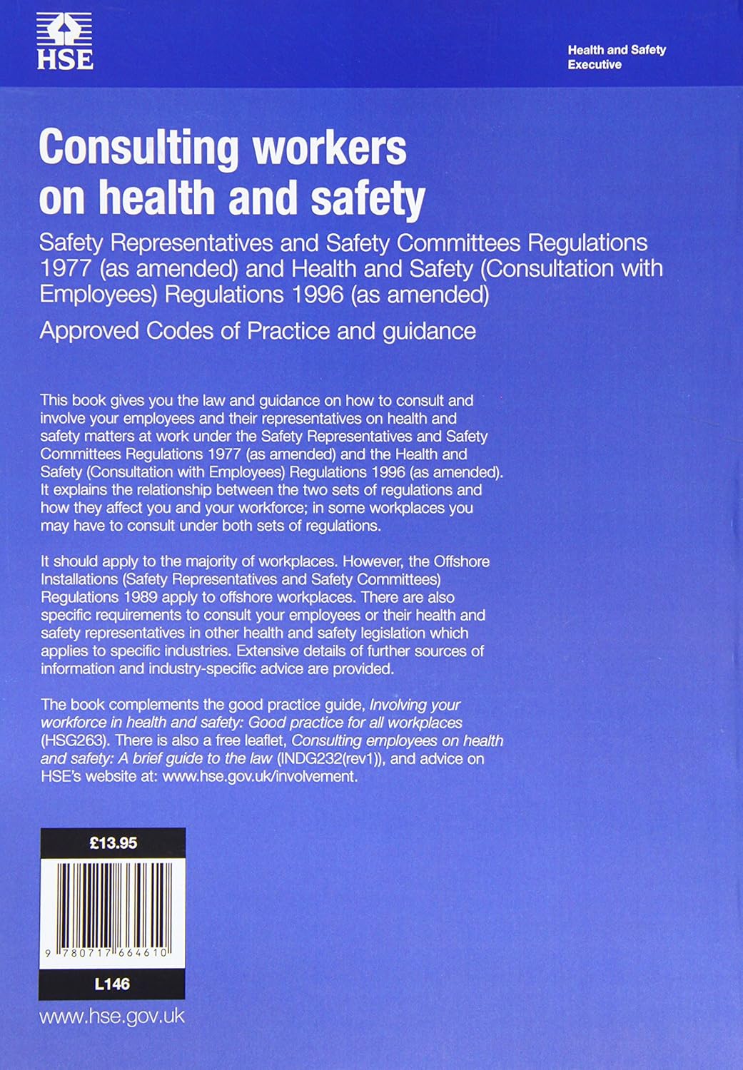 Consulting workers on health and safety: Safety Representatives and Safety Committees Regulations 1977 (as amended) and Health and Safety ... Code of Practice and guidance: L146 / L 146