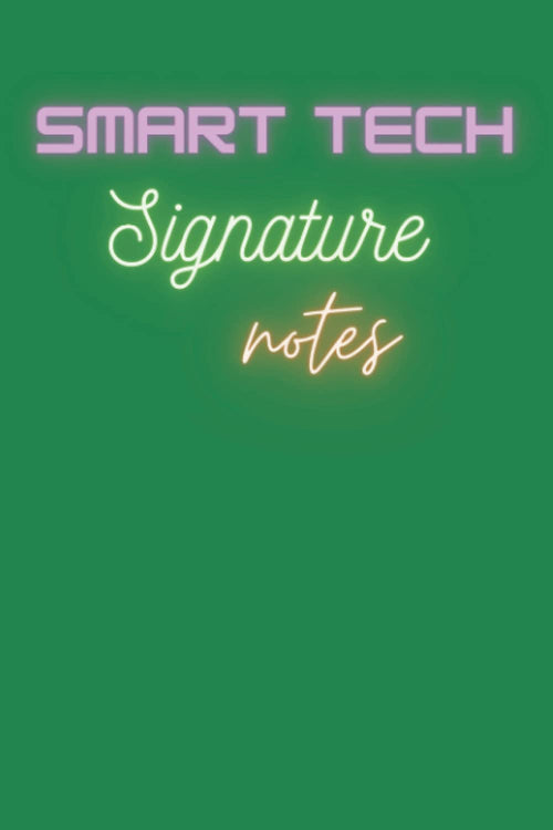 SMART TECH SIGNATURE NOTEBOOK: Personal Notebook for Tech Professionals,Lined Paper Journal, Blank, Wide Ruled| Trendy Gift Item for Young and Adults| Best For Writing Notes, Notable Quotes & Project Management| Holidays & Official Work Book