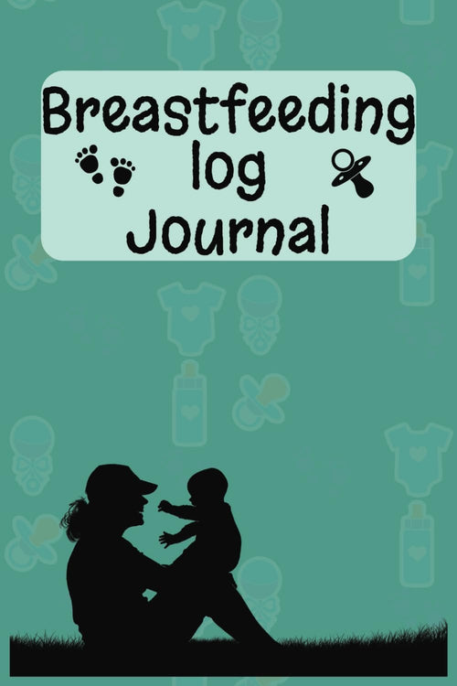 Breastfeeding Log Journal: Track Your Newborn's Feeding Schedule | Great Gift for New Mother's | Fill in Baby's Eating Habits 100 pages 6X9 in