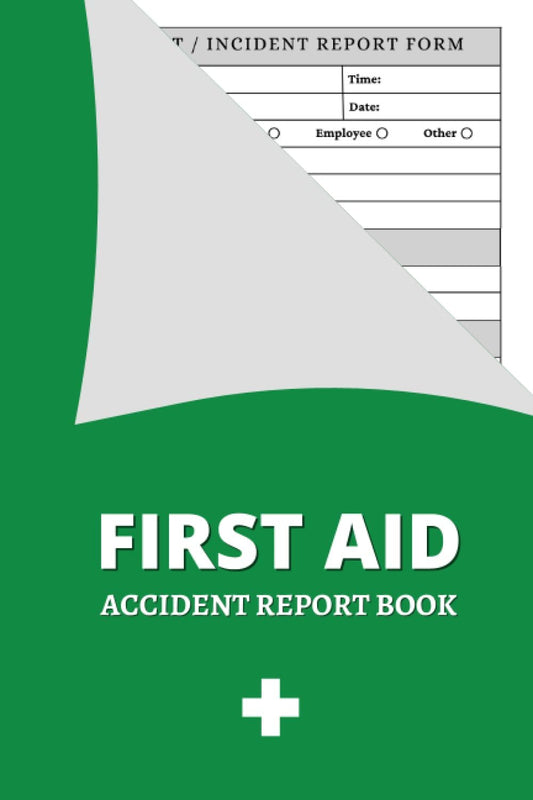 First Aid Accident Report Book: A5 Customized Log Book to Track All Accidents, Incidents & Injuries (Suitable for All Business Types & Schools) - Health and Safety Reports