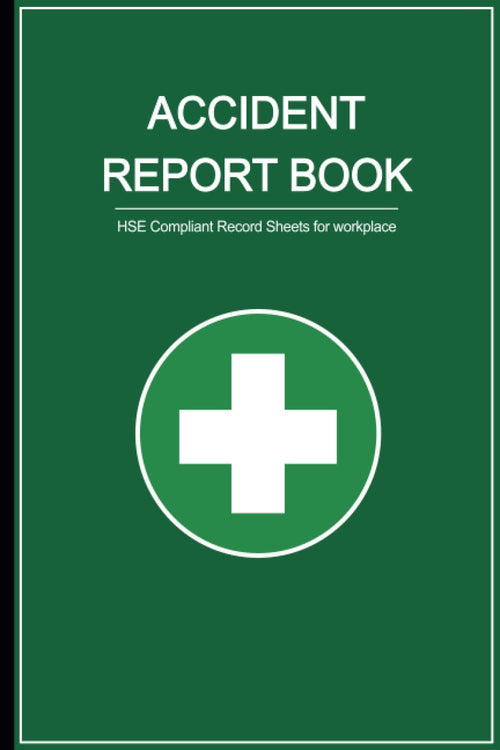 Accident Report Book: HSE Compliant Accident and Incident Log Book to Record All Incident In Your Business ( Workplace Health & Safety Reports ) | 6 x 9 in - 110 Pages