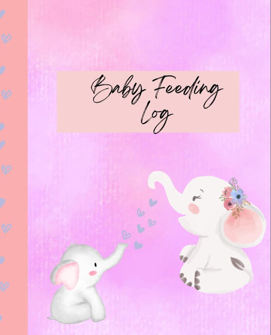 Baby Feeding Log: Adorable Elephant Baby Feeding Log For Nursing Women