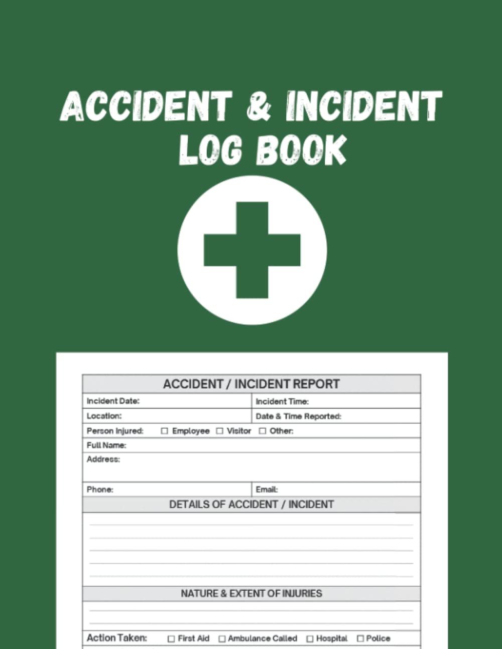 Accident and Incident Report Book: Incident Report Book, Health and Safety Report Log Book for Business, Schools, Restaurants, Offices, and Workplaces