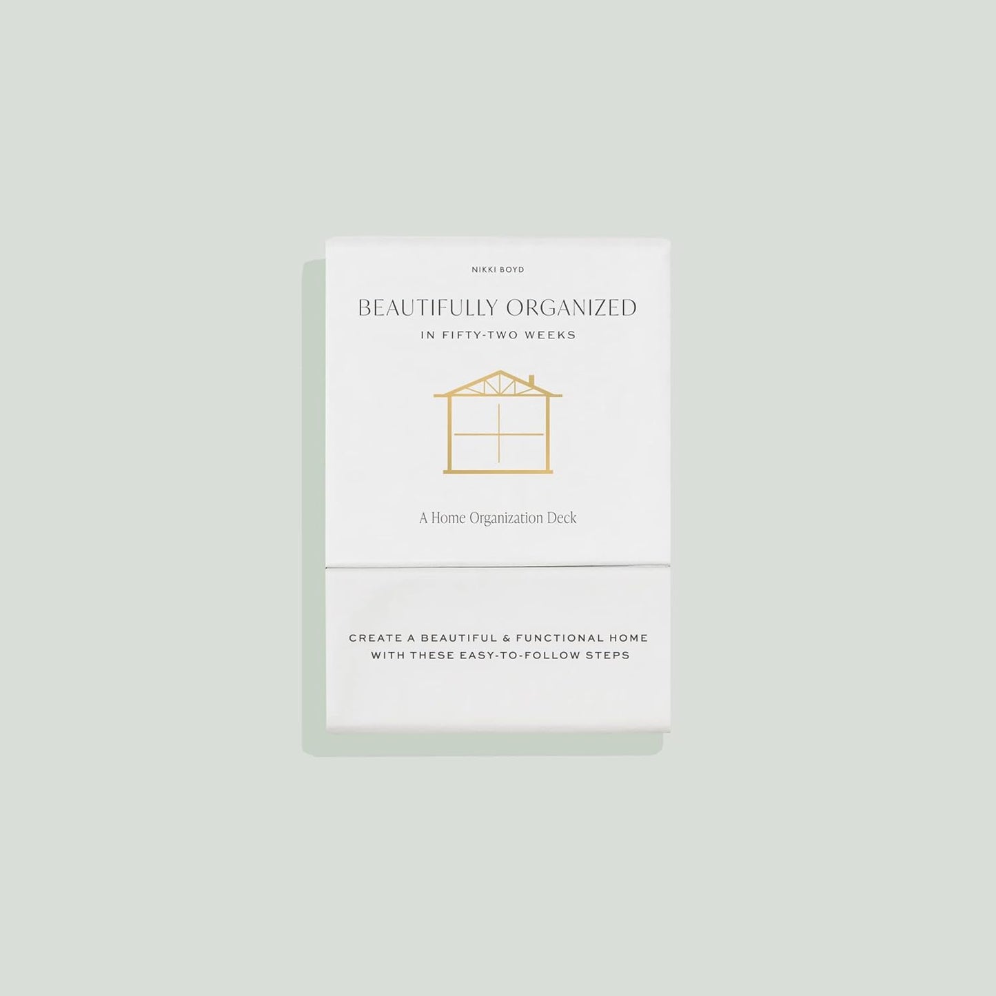 Beautifully Organized In 52 Weeks: A Home Organization Card Deck