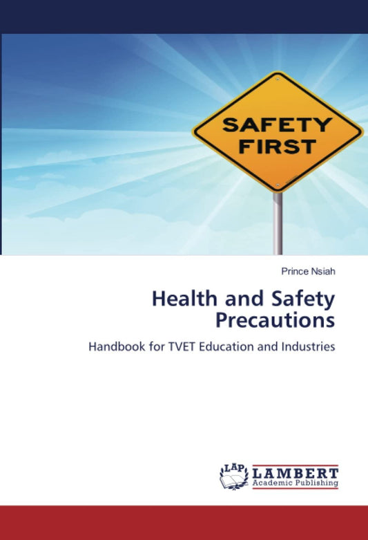 Health and Safety Precautions: Handbook for TVET Education and Industries