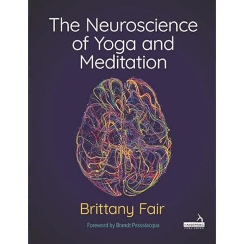 The Neuroscience of Yoga and Meditation