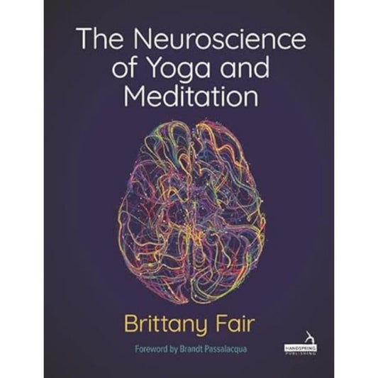 The Neuroscience of Yoga and Meditation