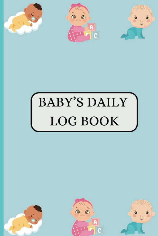 Baby's daily log book with times, baby log book daily tracker, newborn, infant, easy to fill pages, track and monitor nursing, sleep, feeding, diapers, 120 pages, paperback 6 x 9, convenient size, perfect baby shower gift.