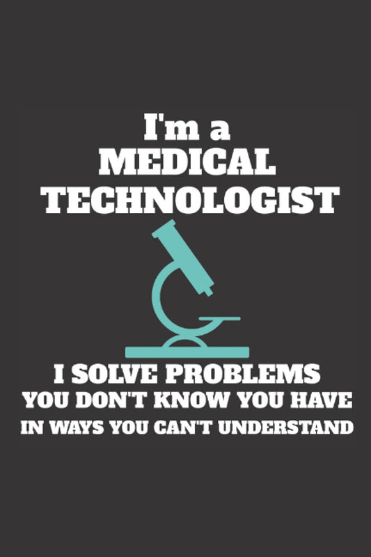 Medical Technologist Log Book Journal for Medical Lab Technologist: Notebook for Medical Lab Technologist to help Medical lab techs work in laboratory settings with equipment to record data and then finally conclude a result.