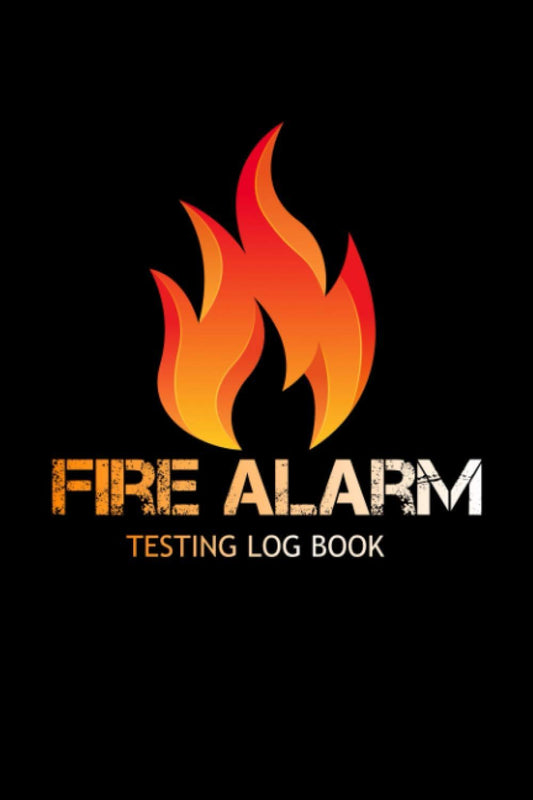 Fire Alarm Testing Log Book: Fire Inspection And Testing Log | Health And Safety Compliance Record Book Checklist Test Tracker | For Businesses, Schools and Landlords