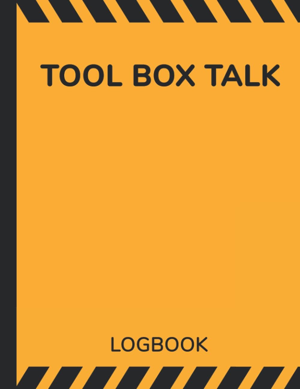 Tool Box Talk Logbook: Safety & Toolbox Meeting Journal for Offshore & Onshore Operations