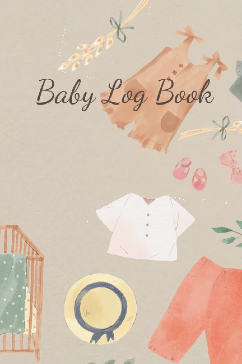 Baby log book easily to record, View and Monitor Baby's daily schedules, Activities and needs like a Nursing,Sleep,Feeding and Diapers: Organize your little's one Routine and have more Time to Enjoy your New Born