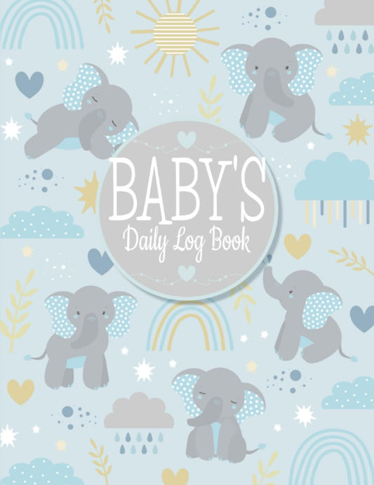Baby Daily Log Book, Monitor Nursing, Feeding, Sleep And Diaper Changes: With An Adorable Elephant, For Newborns, Unique Cover And Professional Interior