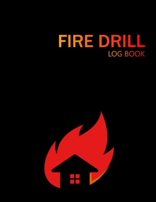 Fire Drill Log Book: Fire Alarm Safety Organiser & Log Book | Health And Safety Compliance | Record Over 2000 Drills, Schedules, Evacuation Plan, Important Information.