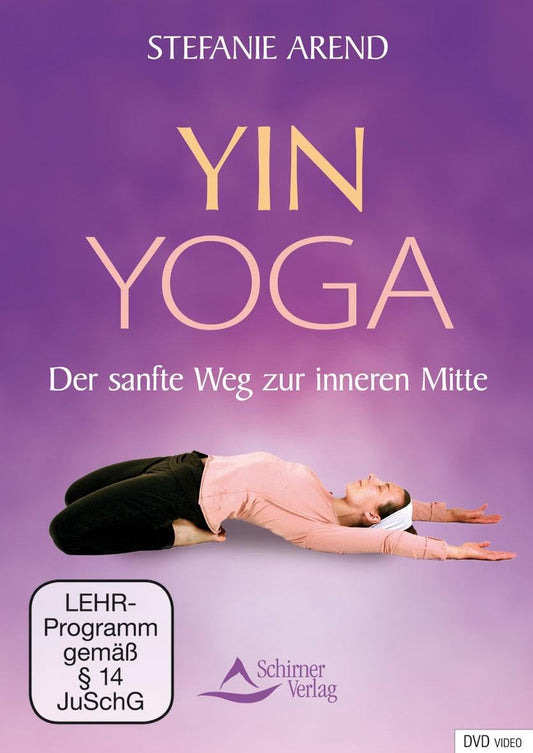 Yin Yoga,1 DVD: Der sanfte Weg zur inneren Mitte