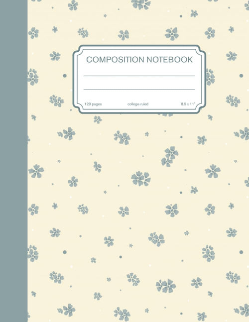 Composition Notebook Cream & Blue Floral: Cute College Ruled Composition Book, 8.5 x 11", Perfect for School, College, Work, Everyday Journaling