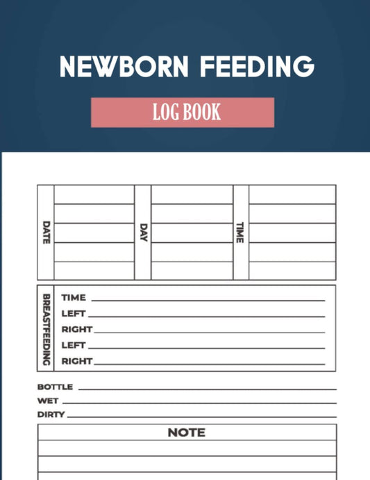 Newborn Feeding Logbook: Baby Logbook, Mommy Nursing or Breastfeeding Record Tracking, Newborn Tracker, Diaper Tracker for adult