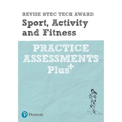 Pearson REVISE BTEC Tech Award Sport, Activity and Fitness Practice Assessments Plus