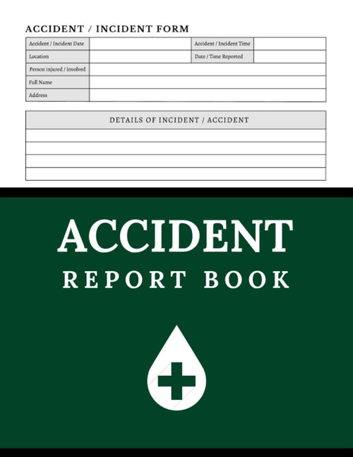 Accident Report Book A4: HSE Compliant Accident & Incident Log Book - First Aid Injury Record in School and Office & Workplaces ( Health and Safety Reports )
