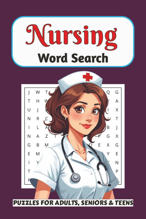Nursing Word Search Puzzle Book: A Heartfelt Word Find featuring Medical Terms, Daily Duties, and Acts of Care | Perfect for Nurses, CNAs, Caregivers & Healthcare Heroes