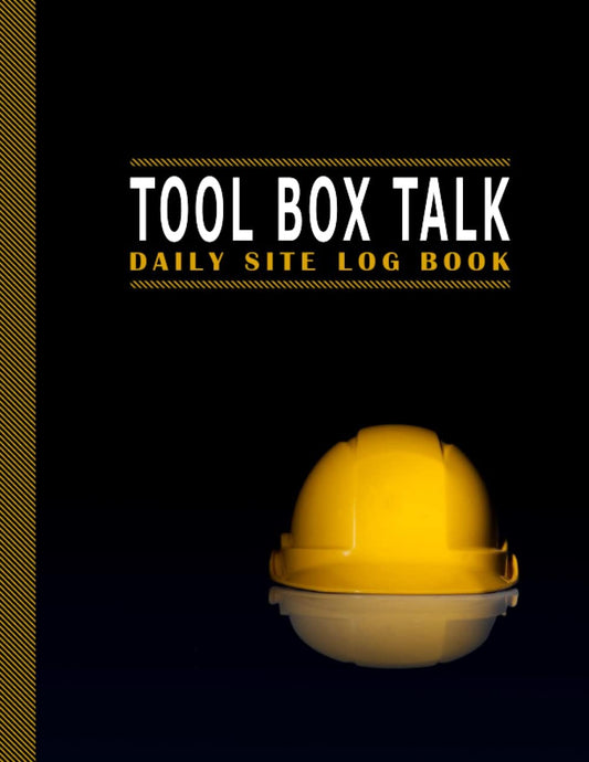 Tool Box Talk Daily Site Log Book: Toolbox Talk Log Used to Document Daily Safety Discussions Prior to the Work Shift|Record all your Safety Meeting Ideas