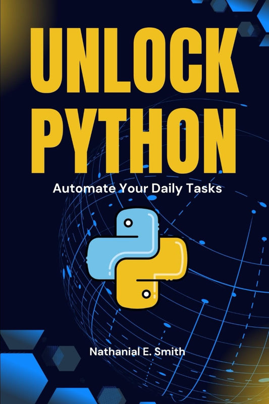 UNLOCK PYTHON: Automate Your Daily Tasks
