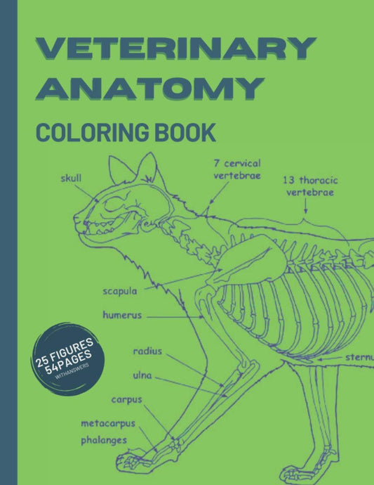 VETERINARY ANATOMY COLORING BOOK - 25 FIGURES - 54 PAGES: Animal Anatomy and Veterinary Physiology Coloring Book Vet Tech - Animals worksheets for Studying and Relaxation