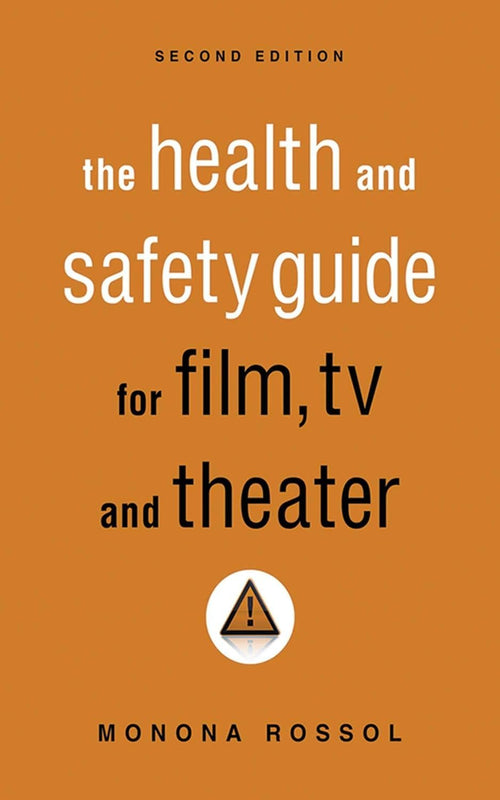 The Health & Safety Guide for Film, TV & Theater, Second Edition