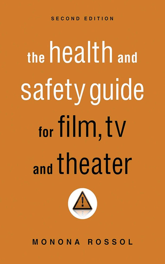 The Health & Safety Guide for Film, TV & Theater, Second Edition