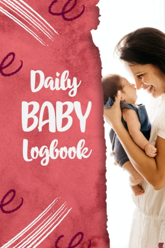 Daily Baby Log: Daily Baby Tracking Journal to Record Feedings, Nursing, Diapers, Sleeping Time And More